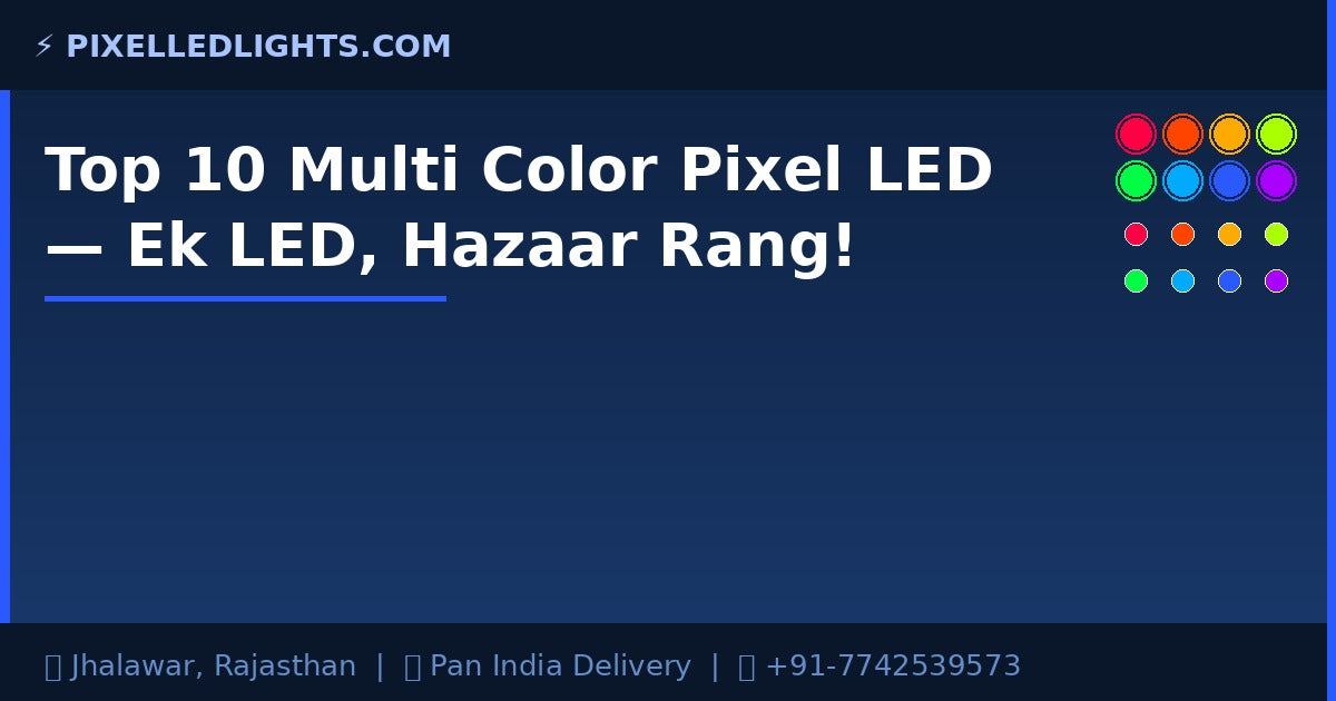 Top 10 Multi Color Pixel LED — Ek LED, Hazaar Rang!