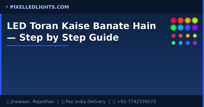 LED Toran Kaise Banate Hain — Step by Step Guide