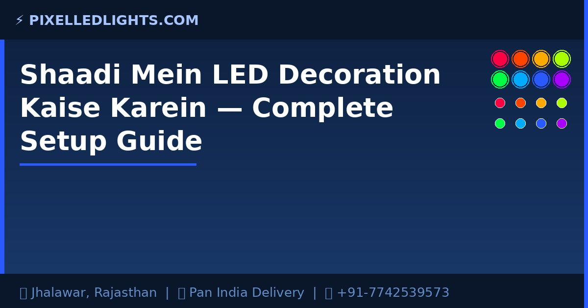 Shaadi Mein LED Decoration Kaise Karein — Complete Setup Guide