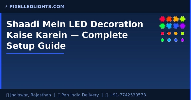 Shaadi Mein LED Decoration Kaise Karein — Complete Setup Guide