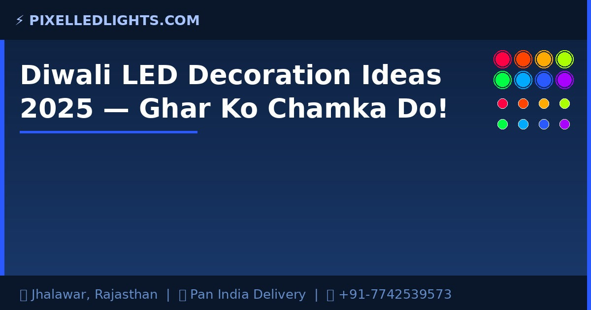 Diwali LED Decoration Ideas 2025 — Ghar Ko Chamka Do!