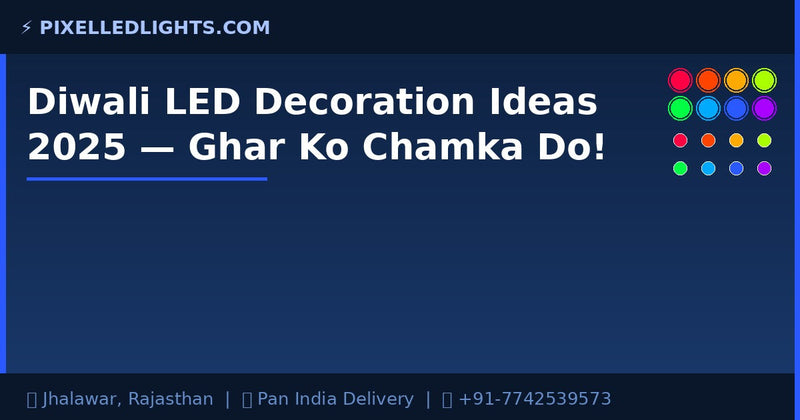 Diwali LED Decoration Ideas 2025 — Ghar Ko Chamka Do!