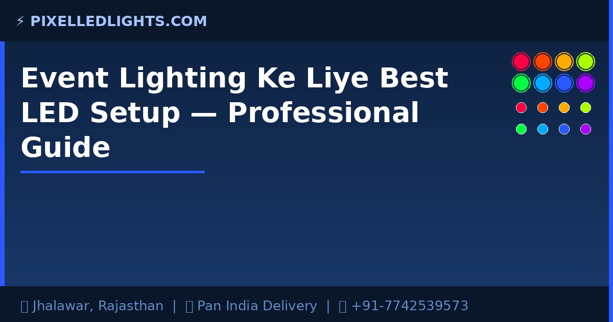 Event Lighting Ke Liye Best LED Setup — Professional Guide