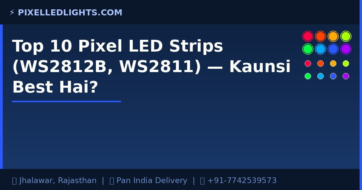 Top 10 Pixel LED Strips (WS2812B, WS2811) — Kaunsi Best Hai?